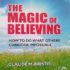 11007524_the-magic-of-believing-by-claude-m-bristol_300x300
