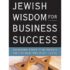 Jewish Wisdom For Business