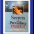 Secret of prevailing prayer