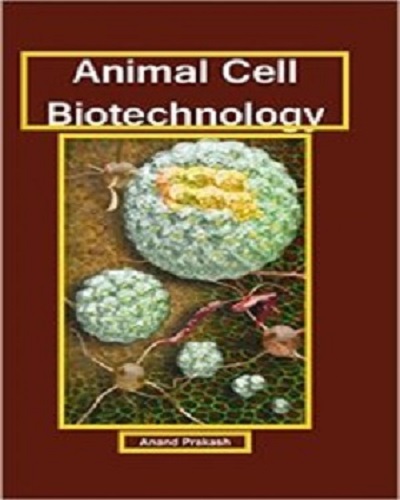 Animal Cell Biotechnology by Anand Prakash. Paperback. 1/e. 2014 -  Firstwaybookshop