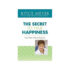 secret to true happiness