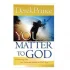 You-Matter-to-God—Discovering-Your-True-Value-and-Identity-in-God-s-Eyes-5279012_1